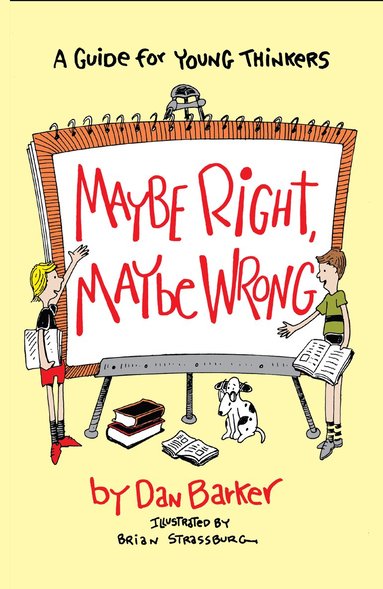 Dan Barker - Maybe Right, Maybe Wrong, Häftad