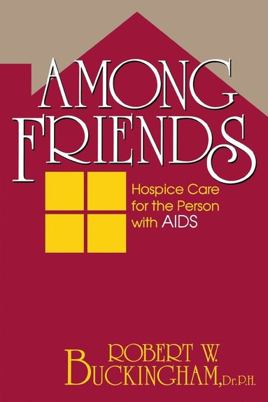 bokomslag Among Friends: Hospice Care for the Person with AIDS