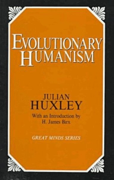 Julian S. Huxley - Evolutionary Humanism, Häftad