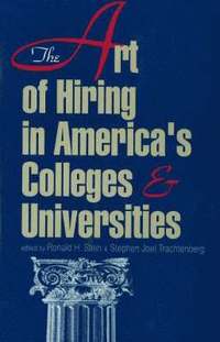 bokomslag The Art of Hiring in America's Colleges and Universities