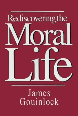 Rediscovering the Moral Life 1