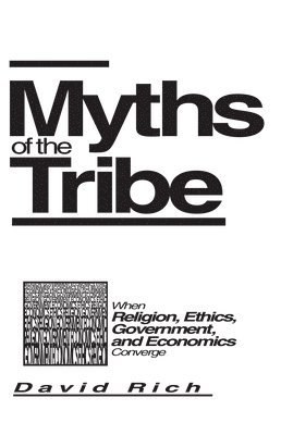 J. David Rich, J David Rich - Myths of the Tribe, Inbunden