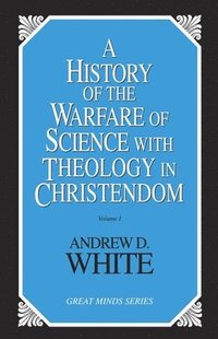bokomslag History of the Warfare of Science with Theology in Christendom