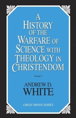 bokomslag History of the Warfare of Science with Theology in Christendom