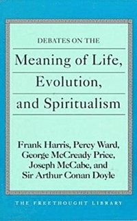 bokomslag Debates on the Meaning of Life, Evolution and Spiritualism