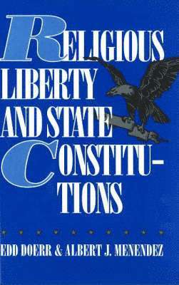 Religious Liberty and State Constitutions 1