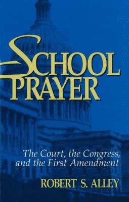 Robert S. Alley, Robert S Alley - School Prayer, Inbunden