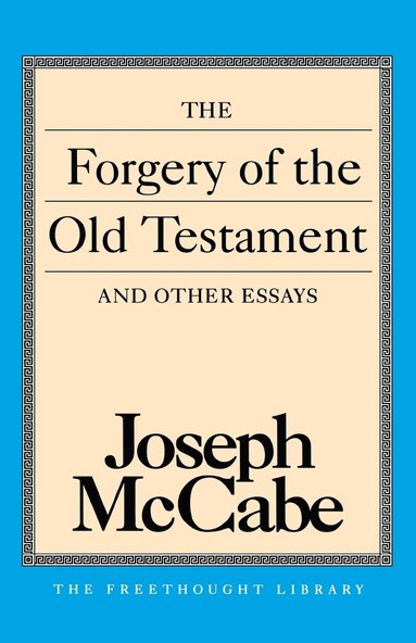 bokomslag The Forgery of the Old Testament and Other Essays