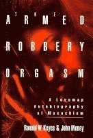 Ronald W. Keyes, Ronald W Keyes - Armed Robbery Orgasm, Inbunden