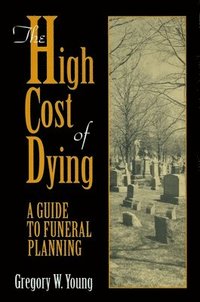 bokomslag The High Cost of Dying