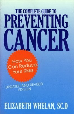 bokomslag The Complete Guide to Preventing Cancer