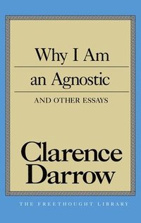 bokomslag Why I Am an Agnostic and Other Essays