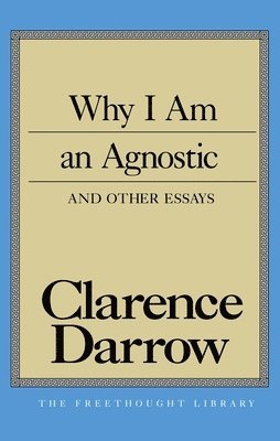 bokomslag Why I Am an Agnostic and Other Essays