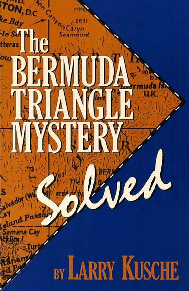 Larry Kusche - Bermuda Triangle Mystery - Solved, Häftad