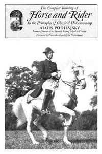 bokomslag The Complete Training of Horse and Rider in the Principles of Classical Horsemanship