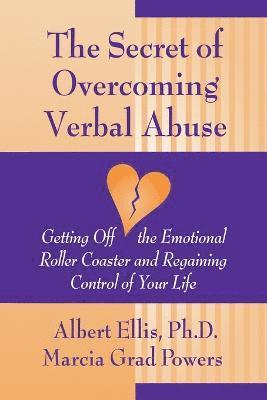 Powers Marcia G Ellis Albert, Albert Ellis Ph. D., Marcia Grad Powers, Albert Ellis Ph.D, Albert Ellis Ph. D - Secret of Overcoming Verbal Ab, Häftad