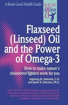 Ingeborg Johnston, James Johnston - Flaxseed (Linseed) Oil and the Power of Omega-3, Häftad