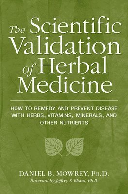 Daniel Mowrey - Scientific Validation of Herbal Medicine, Häftad