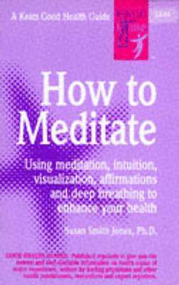 Susan Jones, Susan Smith Jones - How to Meditate, Häftad