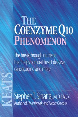 Stephen Sinatra, Stephen T. Sinatra, Stephen T Sinatra - Coenzyme Q10 Phenomenon, Häftad