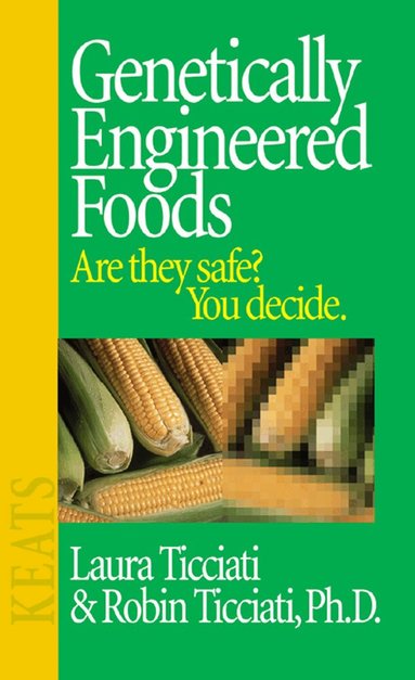 Laura Ticciati, Robin Ticciati - Genetically Engineered Foods, Häftad