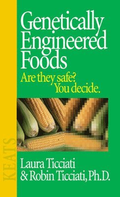 Laura Ticciati, Robin Ticciati - Genetically Engineered Foods, Häftad