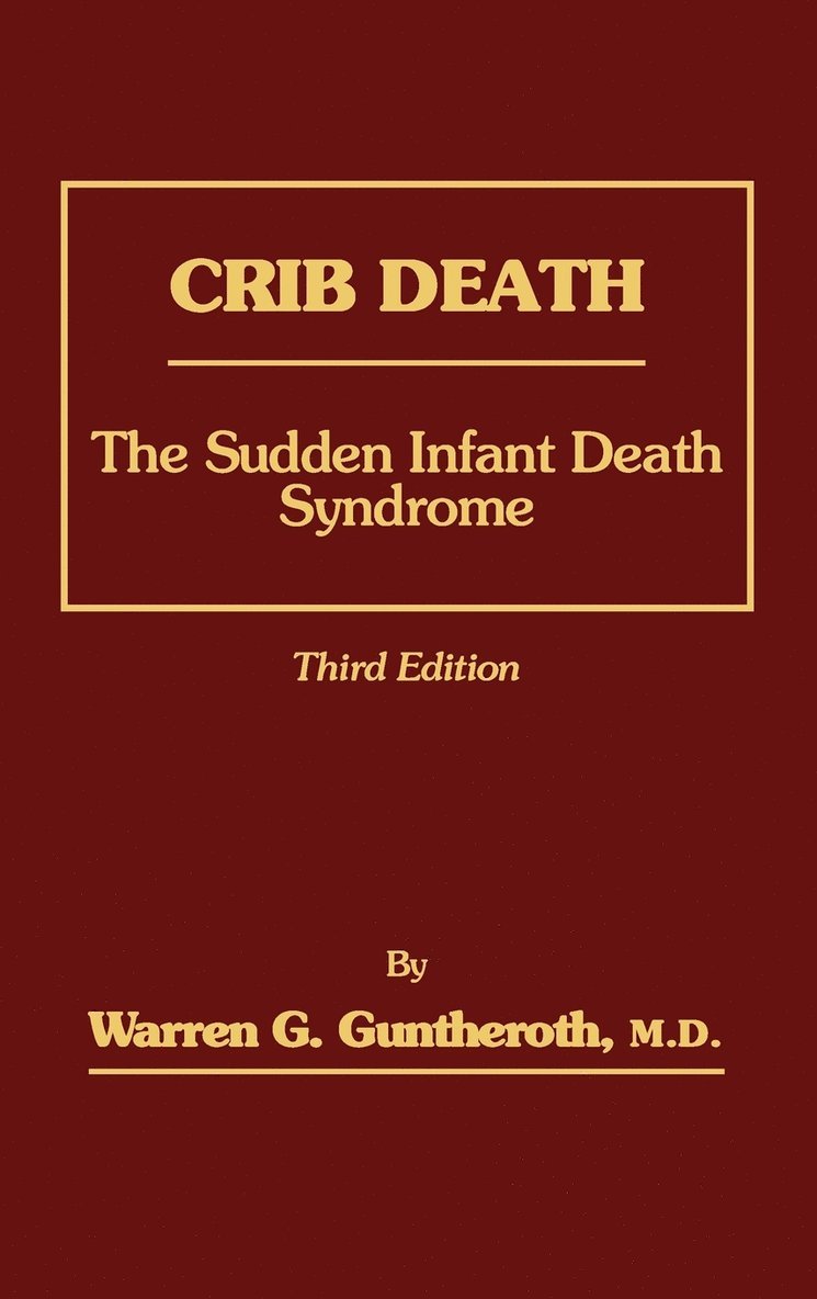 Warren Guntherorth, Seattle) Guntherorth, Warren (University of Washington School of Medicine, Guntheroth - Crib Death, Inbunden