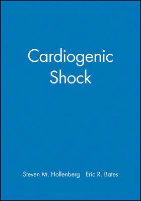 Steven M. Hollenberg, Eric R. Bates - Cardiogenic Shock, Inbunden