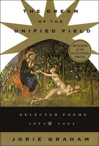bokomslag Dream of the Unified Field - Selected Poems 1974-1994