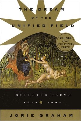 Dream of the Unified Field - Selected Poems 1974-1994 1