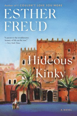 Esther Freud - Hideous Kinky, Häftad