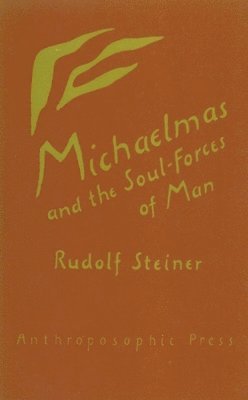 Rudolf Steiner - Michaelmas and the Soul-Forces of Man, Häftad