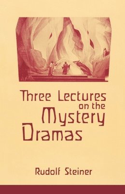 Rudolf Steiner - Three Lectures on the Mystery Dramas, Häftad