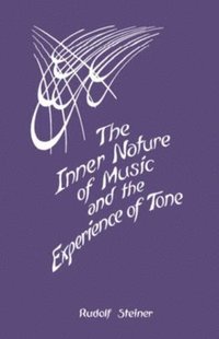 bokomslag The Inner Nature of Music and the Experience of Tone