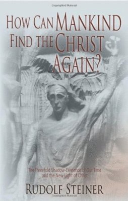 How Can Mankind Find the Christ Again? 1