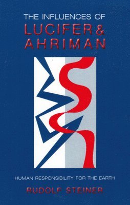 Rudolf Steiner - Influence of Lucifer and Ahriman, Häftad