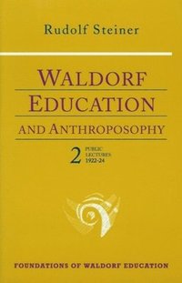 bokomslag Waldorf Education and Anthroposophy: Volume 2 Public Lectures, 1922-24