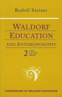 bokomslag Waldorf Education and Anthroposophy: Volume 2 Public Lectures, 1922-24