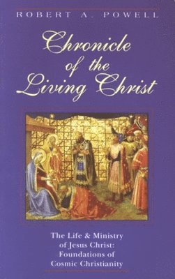 Robert A Powell - Powell, R: Chronicle of the Living Christ, Häftad