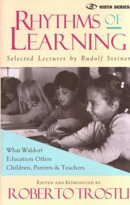Rudolf Steiner, Roberto Trostli - Rhythms of Learning, Häftad