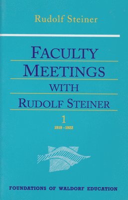 Rudolf Steiner - Faculty Meetings with Rudolf Steiner, Häftad