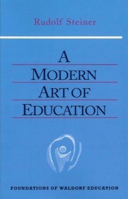 Rudolf Steiner - Modern Art of Education, Häftad