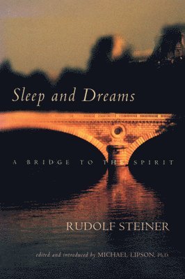 Rudolf Steiner, Michael Lipson - Sleep and Dreams, Häftad
