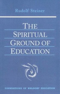 bokomslag The Spiritual Ground of Education
