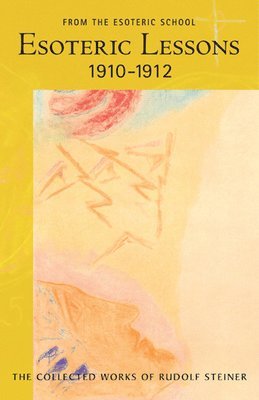 Rudolf Steiner - Esoteric Lessons 1910 - 1912, Häftad