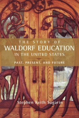 bokomslag The Story of Waldorf Education in the United States