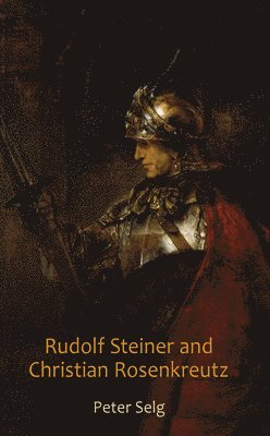 bokomslag Rudolf Steiner and Christian Rosenkreutz