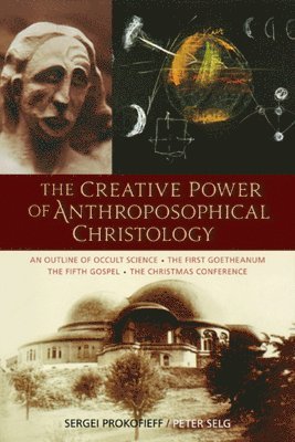 bokomslag The Creative Power of Anthroposophical Christology