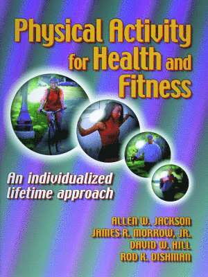 Allen W. Jackson, etc., James R. Morrow Jr, David W. Hill - Physical Activity for Health and Fitness, Häftad