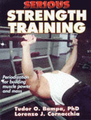 Tudor Bompa, Lorenzo J. Cornacchia - Serious Strength Training, Häftad